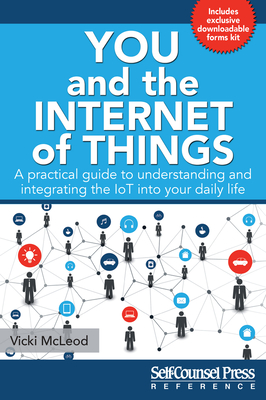 You and the Internet of Things: A Practical Guide to Understanding and Integrating the IoT into Your Daily Life (Reference Series) Cover Image