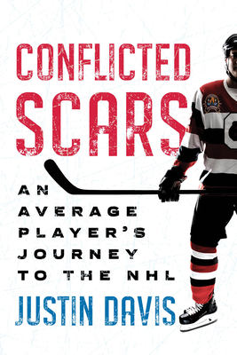 Conflicted Scars: An Average Player's Journey to the NHL Cover Image