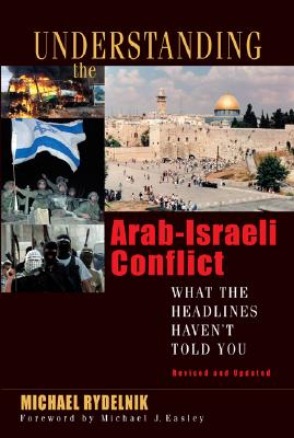 Understanding the Arab-Israeli Conflict: What the Headlines Haven't Told You Cover Image