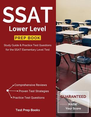 SSAT Lower Level Prep Book: Study Guide & Practice Test Questions for the SSAT Elementary Level Test By Test Prep Books Cover Image