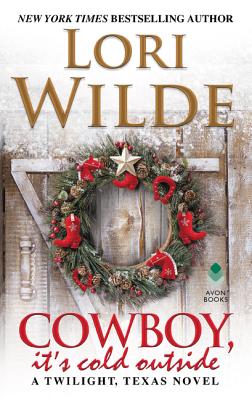 Cowboy, It's Cold Outside: A Twilight, Texas Novel