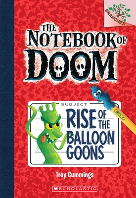 Rise of the Balloon Goons: A Branches Book (The Notebook of Doom #1)