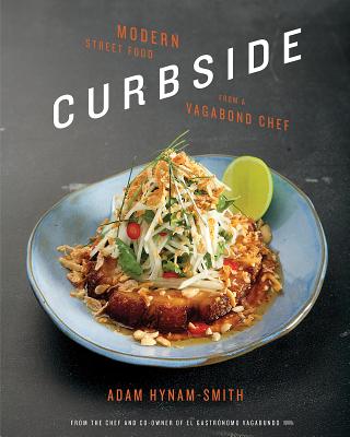 Curbside: Modern Street Food from a Vagabond Chef Cover Image