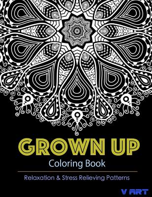 Grown Up Coloring Book 11: Coloring Books for Grownups: Stress Relieving Patterns Cover Image