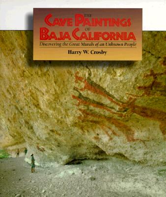 Cave Paintings of Baja California (Sunbelt Natural History Books) Cover Image