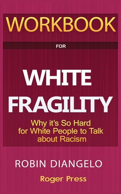 Workbook For White Fragility: Why It's So Hard For White People To Talk About Racism Cover Image