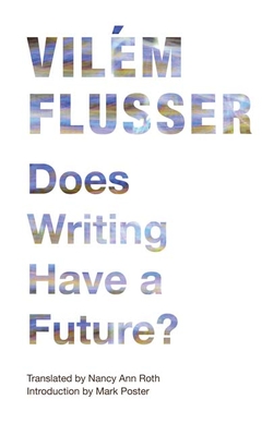 Does Writing Have a Future? (Electronic Mediations)