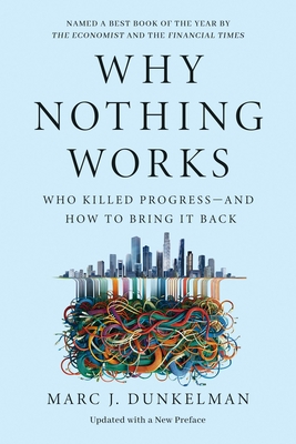 Why Nothing Works: Who Killed Progress—and How to Bring It Back