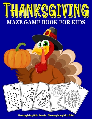 Thanksgiving Maze Game Book For Kids: Thanksgiving Kids Puzzle: Thanksgiving Kids Gifts By Jay Coloring Cover Image