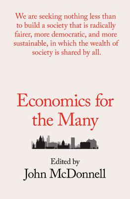 Economics for the Many By John McDonnell (Editor) Cover Image