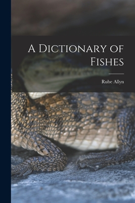 A Dictionary of Fishes Cover Image