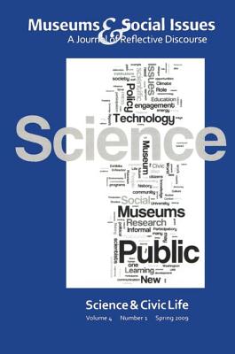 Science & Civic Life: Museums & Social Issues 4:1 Thematic Issue Cover Image