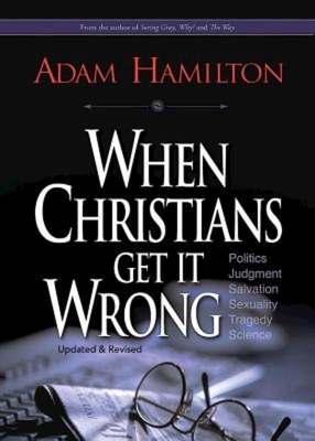 When Christians Get It Wrong By Adam Hamilton Cover Image