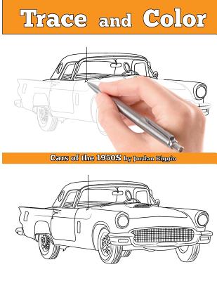 Trace and Color: Cars of the 1950s: Adult Coloring Book
