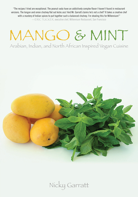 Mango & Mint: Arabian, Indian, and North African Inspired Vegan Cuisine (Tofu Hound Press) By Nicky Garratt Cover Image