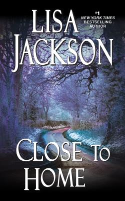 Close to Home By Lisa Jackson Cover Image