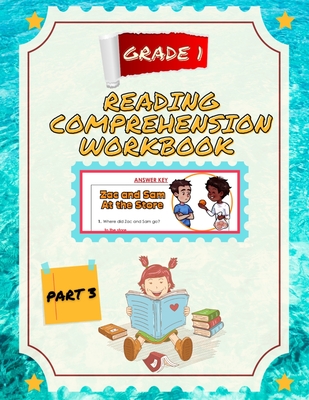 Reading Comprehension Workbook 1st Grade Part 3: Workbooks Grade 1, Fundamentals By Patrick Zone Cover Image