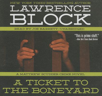 A Ticket to the Boneyard Lib/E: A Matthew Scudder Crime Novel (Matthew Scudder Mysteries #8)