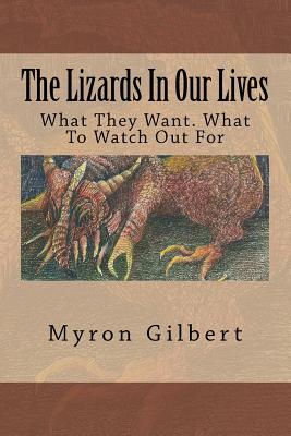 The Lizards In Our Lives: What They Want. What To Watch Out For