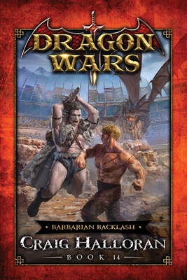 Barbarian Backlash: Dragon Wars - Book 14 Cover Image