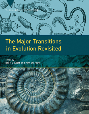 The Major Transitions in Evolution Revisited (Vienna Series in Theoretical Biology #14)