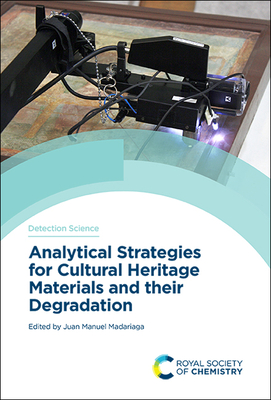 Analytical Strategies for Cultural Heritage Materials and Their Degradation (Detection Science) Cover Image