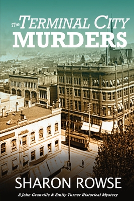 Cover for The Terminal City Murders: A John Granville & Emily Turner Historical Mystery