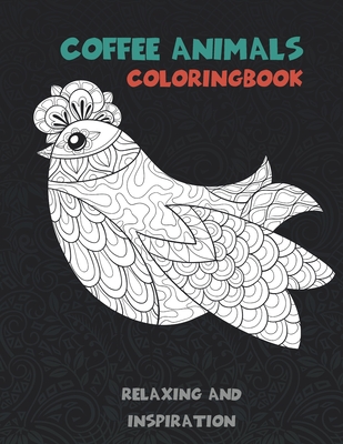 Download Coffee Animals Coloring Book Relaxing And Inspiration Paperback Folio Books