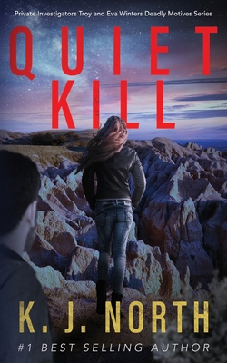 Quiet Kill: A Bone-Chilling, Serial Killer Thriller (Private Investigators Troy and Eva Winters Deadly Motives #2)
