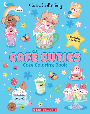 Café Cuties (Color & Chill) By Scholastic Cover Image