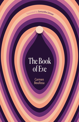The Book of Eve By Carmen Boullosa, Samantha Schnee (Translator) Cover Image