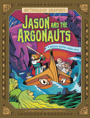 Jason and the Argonauts: A Modern Graphic Greek Myth Cover Image