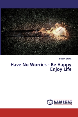 Have No Worries - Be Happy Enjoy Life Cover Image