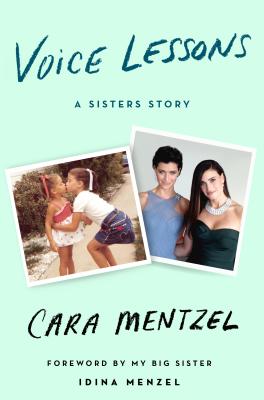 Voice Lessons: A Sisters Story By Cara Mentzel, Idina Menzel (Foreword by) Cover Image
