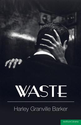 Waste (Modern Plays) By Harley Granville Barker Cover Image