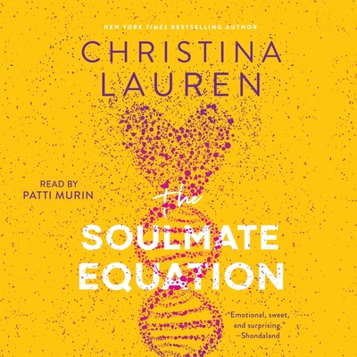 The Soulmate Equation By Christina Lauren, Patti Murin (Read by) Cover Image