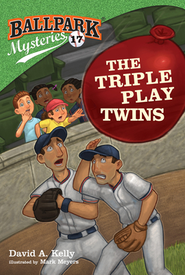 Ballpark Mysteries #17: The Triple Play Twins By David A. Kelly, Mark Meyers (Illustrator) Cover Image