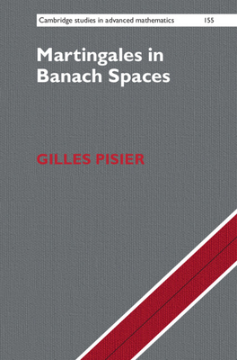 Martingales in Banach Spaces (Cambridge Studies in Advanced Mathematics #155)