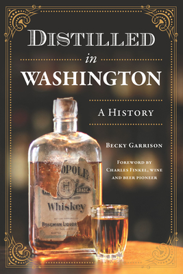 Distilled in Washington: A History (American Palate) Cover Image