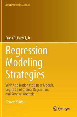 Regression Modeling Strategies: With Applications to Linear Models, Logistic and Ordinal Regression, and Survival Analysis Cover Image