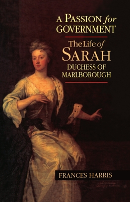 A Passion for Government: The Life of Sarah, Duchess of Marlborough Cover Image