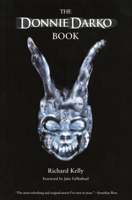 The Donnie Darko Book By Richard Kelly, Jake Gyllenhaal (Introduction by) Cover Image