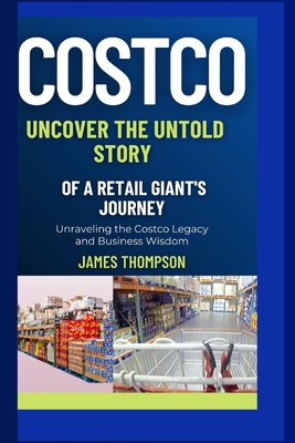 Costco: Unraveling the Costco Legacy and Business Wisdom Cover Image