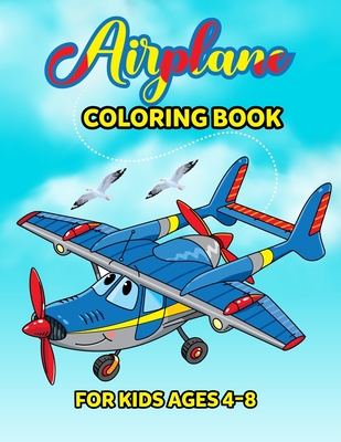 Airplane Activity Book For Kids Ages 4-8: Unique Designs of Different  Aircraft that Kids Will Love | An Airplane Coloring Book for Toddlers and  Kids