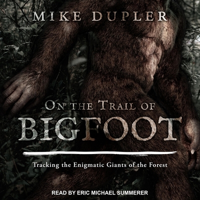 On the Trail of Bigfoot: Tracking the Enigmatic Giants of the Forest Cover Image