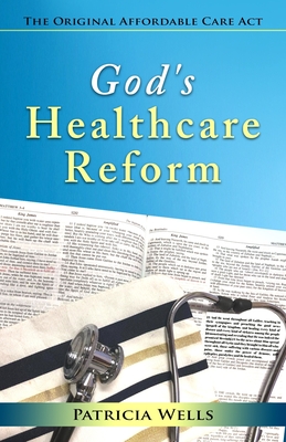 Cover for God's Healthcare Reform: The Original Affordable Care Act