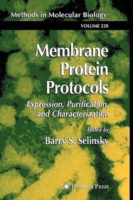 Membrane Protein Protocols: Expression, Purification, and Characterization (Methods in Molecular Biology #228) Cover Image