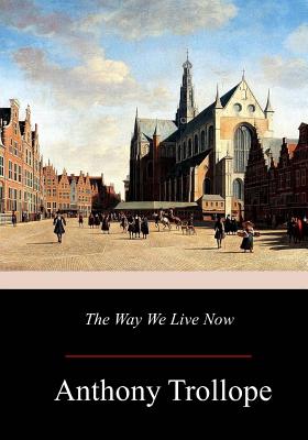 The Way We Live Now Cover Image