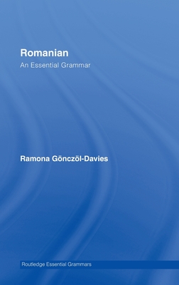 Romanian: An Essential Grammar: An Essential Grammar (Routledge Essential Grammars)