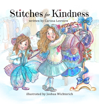 Stitches for Kindness By Carissa Lovvorn, Joshua Wichterich (Illustrator) Cover Image
